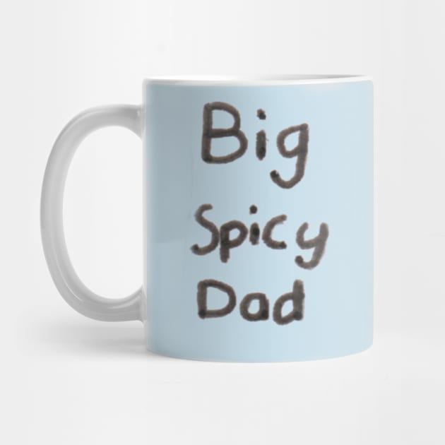 Big Spicy Dad by StevenBaucom